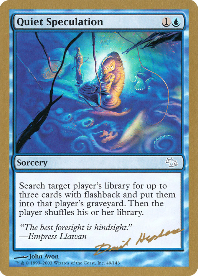 Quiet Speculation (Dave Humpherys) [World Championship Decks 2003] - Destination Retro