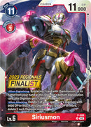 Siriusmon [P-088] (2023 Regionals Finalist) [Promotional Cards] - Destination Retro