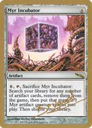 Myr Incubator (Manuel Bevand) [World Championship Decks 2004] - Destination Retro