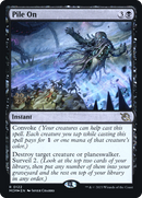 Pile On [March of the Machine Prerelease Promos] - Destination Retro