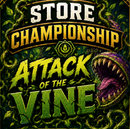 Attack of the Vine Store Championship Event Entry (SATURDAY SEPTEMBER 19TH AT NOON)