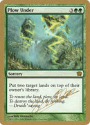 Plow Under (Julien Nuijten) [World Championship Decks 2004] - Destination Retro