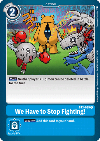 We Have to Stop Fighting! [BT3-099] [Release Special Booster Ver.1.5] - Destination Retro