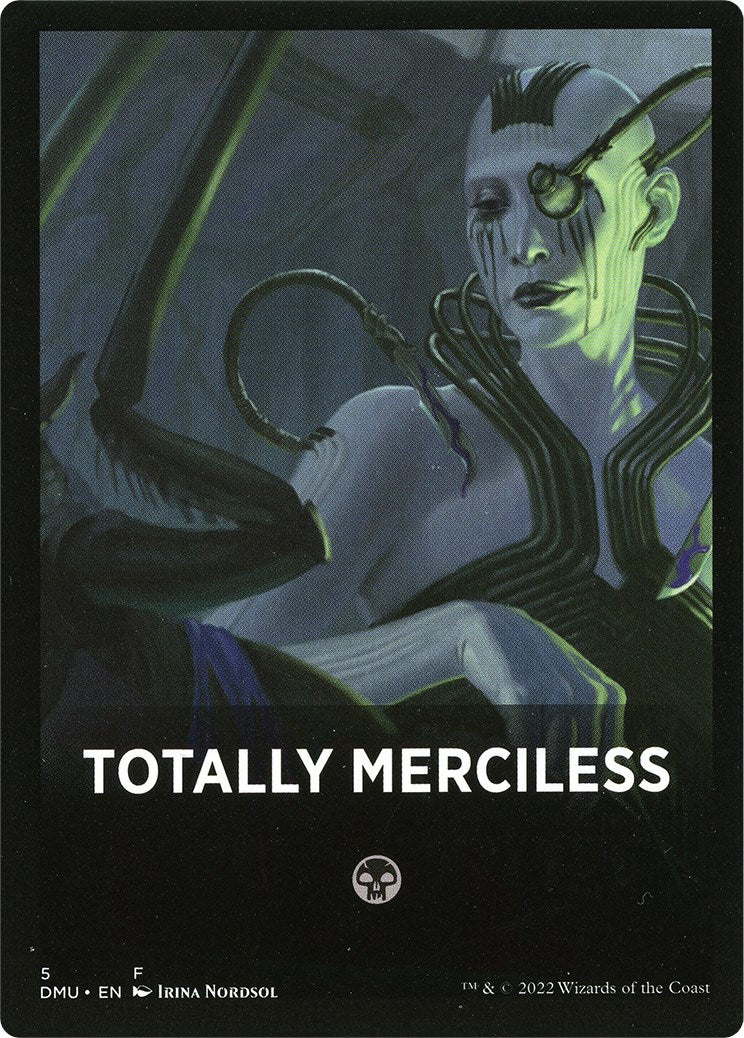 Totally Merciless Theme Card [Dominaria United Tokens] - Destination Retro