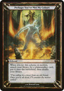 Perhaps You've Met My Cohort (Oversized) [Promotional Schemes] - Destination Retro