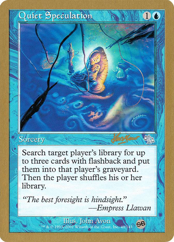 Quiet Speculation (Sim Han How) (SB) [World Championship Decks 2002] - Destination Retro