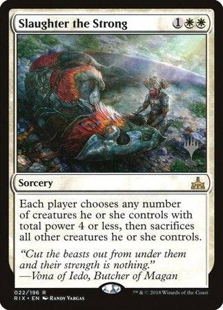 Slaughter the Strong [Rivals of Ixalan Promos] - Destination Retro