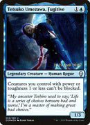 Tetsuko Umezawa, Fugitive [Dominaria Promos] - Destination Retro