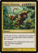 Titanic Ultimatum [Duel Decks: Ajani vs. Nicol Bolas] - Destination Retro